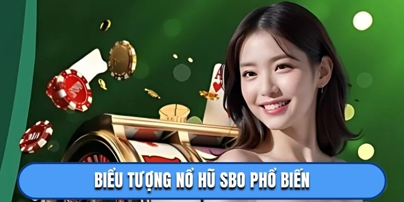 Biểu tượng nổ hũ sbo phổ biến