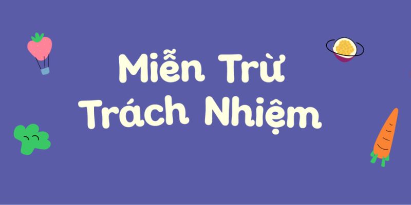 Các trường hợp cụ thể nhà cái sẽ miễn trách nhiệm